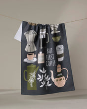 Load image into Gallery viewer, But First, Coffee Tea Towel