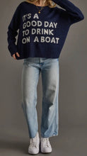 Load image into Gallery viewer, Good Day To Drink On A Boat Sweater in Navy
