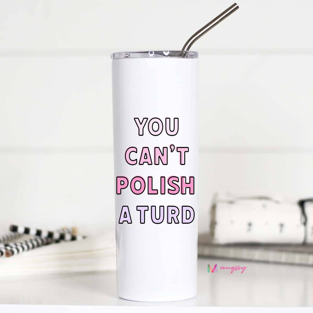 Polish a Turd Tall Travel Cup