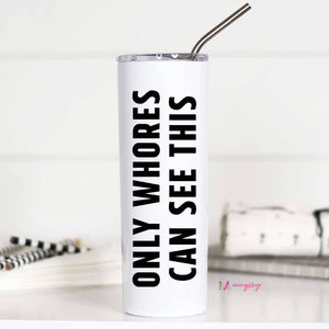 Only Whores Travel Cup
