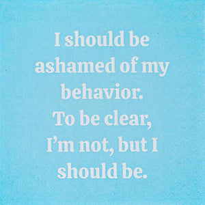 Ashamed of My Behavior Napkin