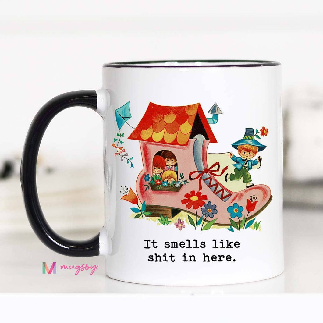 It Smells like Shit in Here 11oz Coffee Mug