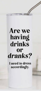 Drinks or Dranks Tall Travel Cup