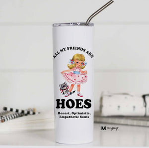 All My Friends Are HOES Tall Travel Cup