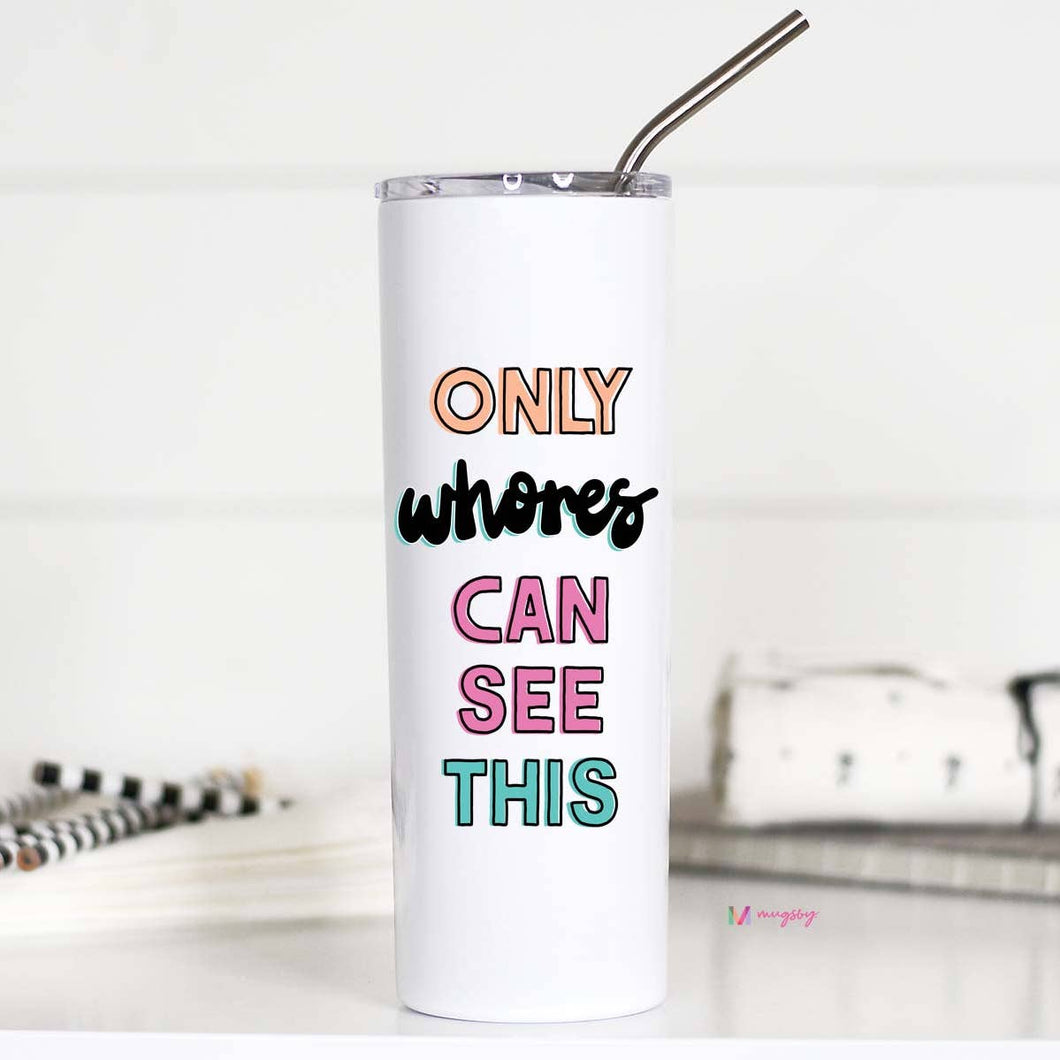 Only Whores Travel Cup